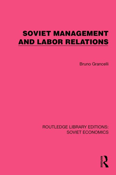 Bruno Grancelli - Soviet Management and Labor Relations, Häftad