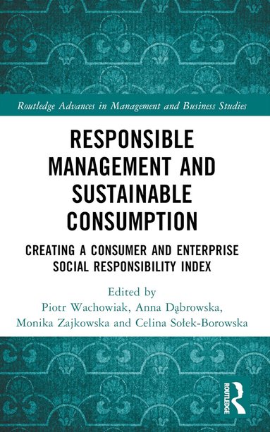 Piotr Wachowiak, Anna Dąbrowska, Monika Zajkowska, Celina Sołek-Borowska - Responsible Management and Sustainable Consumption, Häftad