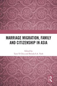 bokomslag Marriage Migration, Family and Citizenship in Asia