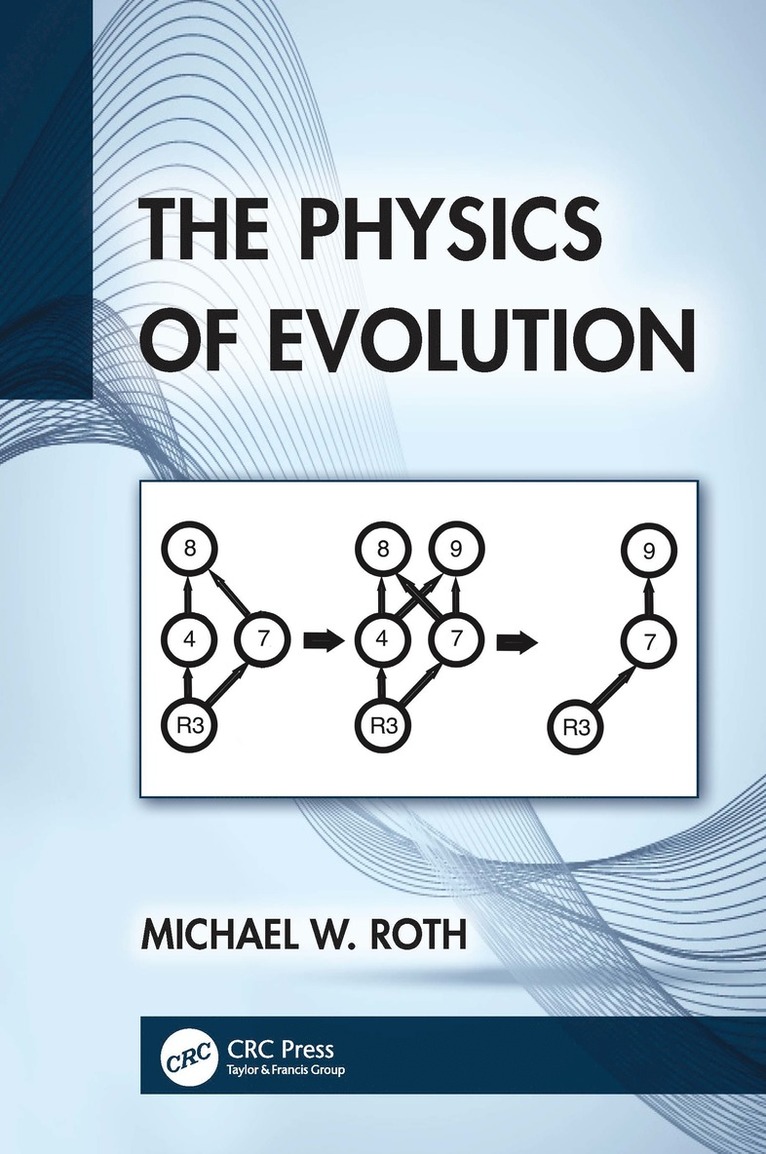 Michael W. Roth - Physics of Evolution, Häftad