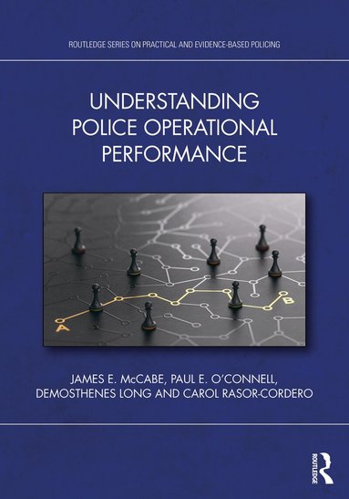 James E. McCabe, Paul E. O'Connell, Demosthenes Long, Carol Rasor-Cordero - Understanding Police Operational Performance, Häftad