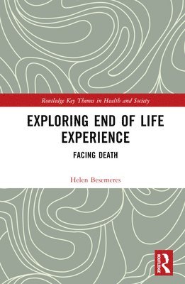 Exploring End of Life Experience 1