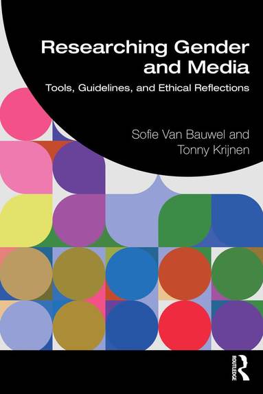 Sofie Van Bauwel, Tonny Krijnen - Researching Gender and Media, Häftad