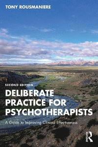 bokomslag Deliberate Practice for Psychotherapists