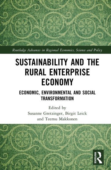 Susanne Gretzinger, Birgit Leick, Teemu Makkonen - Sustainability and the Rural Enterprise Economy, Inbunden