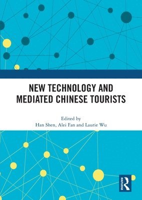 bokomslag New Technology and Mediated Chinese Tourists