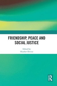 bokomslag Friendship, Peace and Social Justice