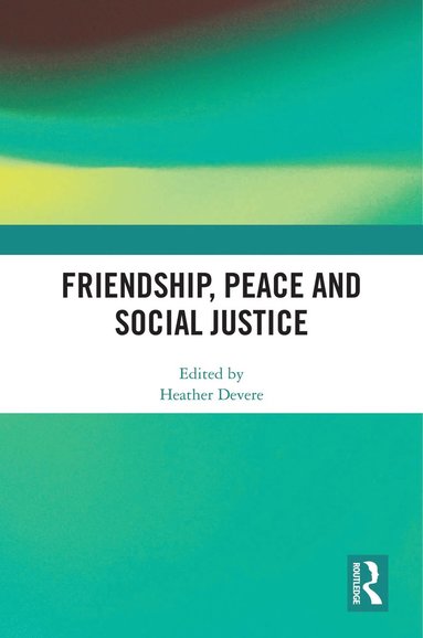 bokomslag Friendship, Peace and Social Justice