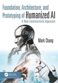 bokomslag Foundation, Architecture, and Prototyping of Humanized AI
