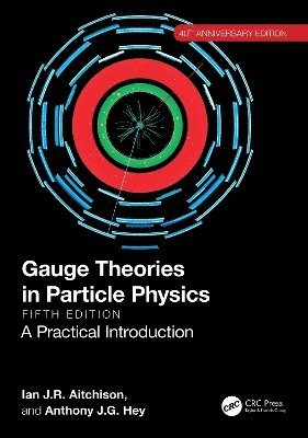 bokomslag Gauge Theories in Particle Physics 40th Anniversary Edition