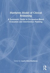 bokomslag Matthews Model of Clinical Reasoning