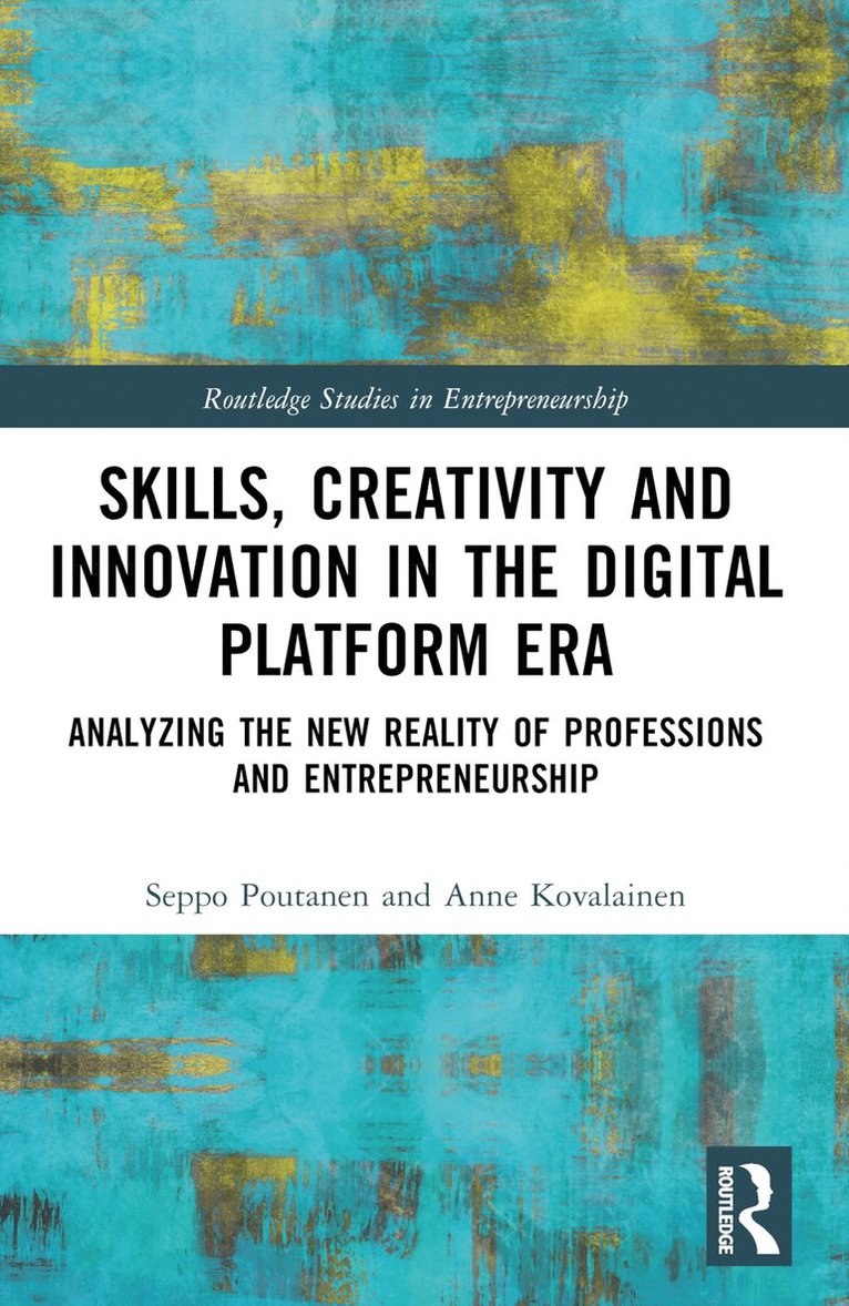 Seppo Poutanen, Anne Kovalainen - Skills, Creativity and Innovation in the Digital Platform Era, Häftad