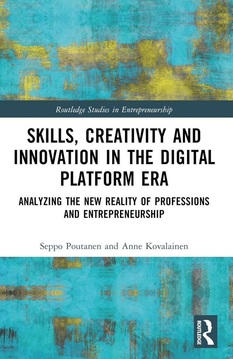 Skills, Creativity and Innovation in the Digital Platform Era 1