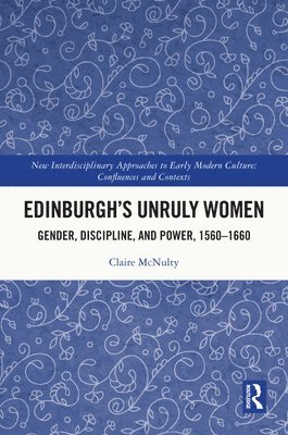 bokomslag Edinburgh's Unruly Women