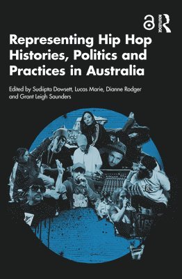 bokomslag Representing Hip Hop Histories, Politics and Practices in Australia