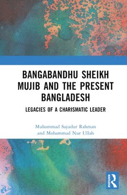 Bangabandhu Sheikh Mujib and the Present Bangladesh 1