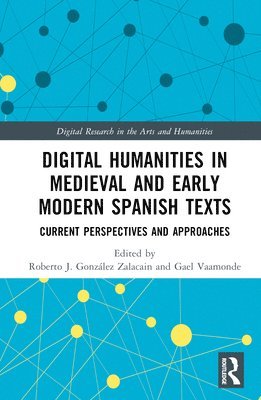 bokomslag Digital Humanities in Medieval and Early Modern Spanish Texts