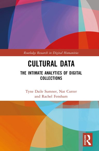 Tyne Daile Sumner, Nat Cutter, Rachel Fensham - Cultural Data, Inbunden