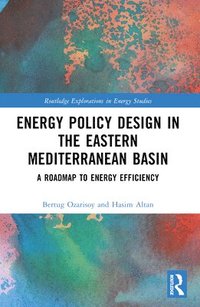 bokomslag Energy Policy Design in the Eastern Mediterranean Basin