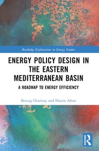 bokomslag Energy Policy Design in the Eastern Mediterranean Basin