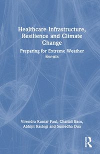 bokomslag Healthcare Infrastructure, Resilience and Climate Change