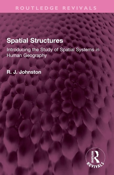 R. J. Johnston - Spatial Structures, Häftad
