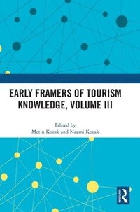 bokomslag Early Framers of Tourism Knowledge, Volume III
