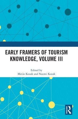 Early Framers of Tourism Knowledge, Volume III 1