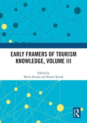 bokomslag Early Framers of Tourism Knowledge, Volume III