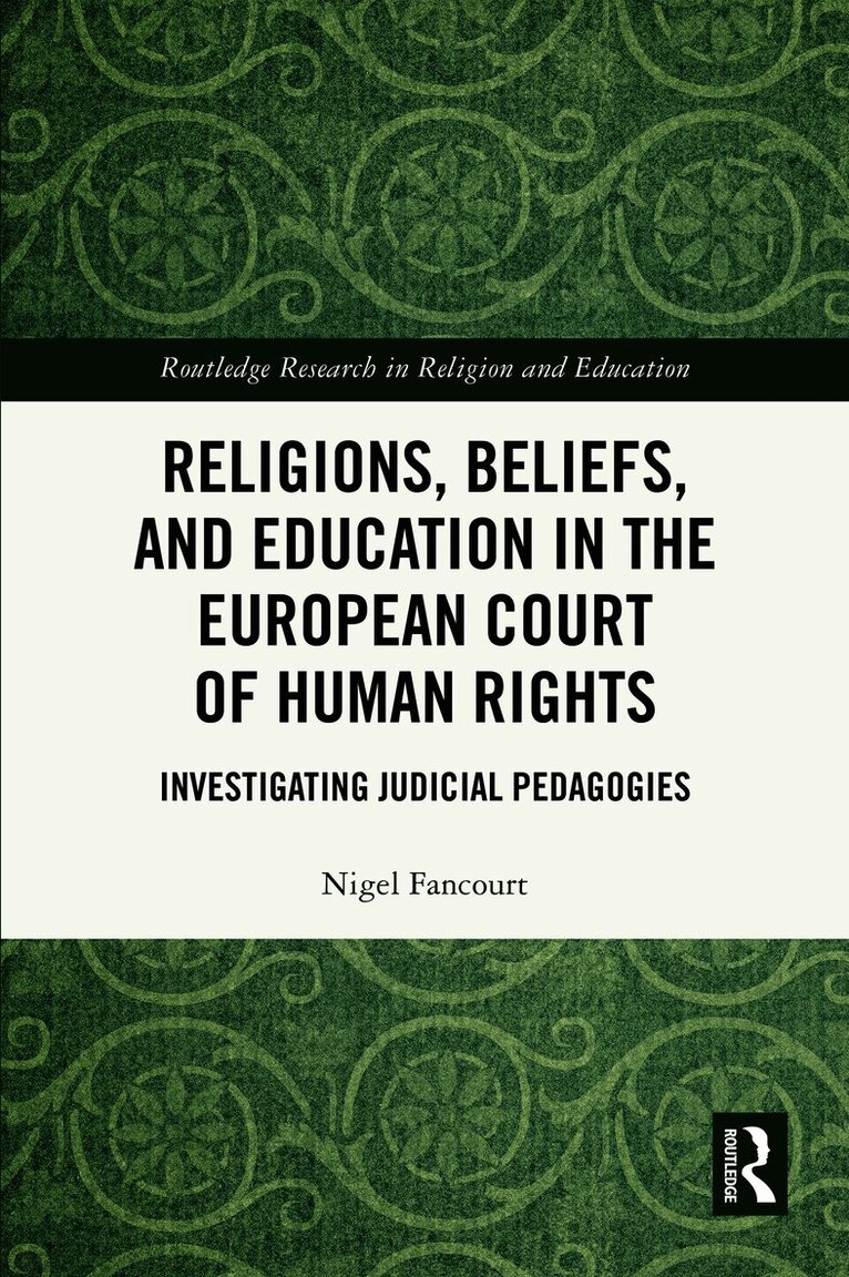 Nigel Fancourt, UK) Fancourt, Nigel (University of Oxford - Religions, Beliefs and Education in the European Court of Human Rights, Häftad