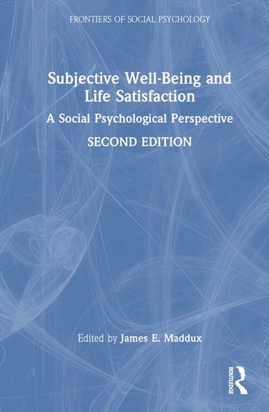 James E. Maddux - Subjective Well-Being and Life Satisfaction, Inbunden