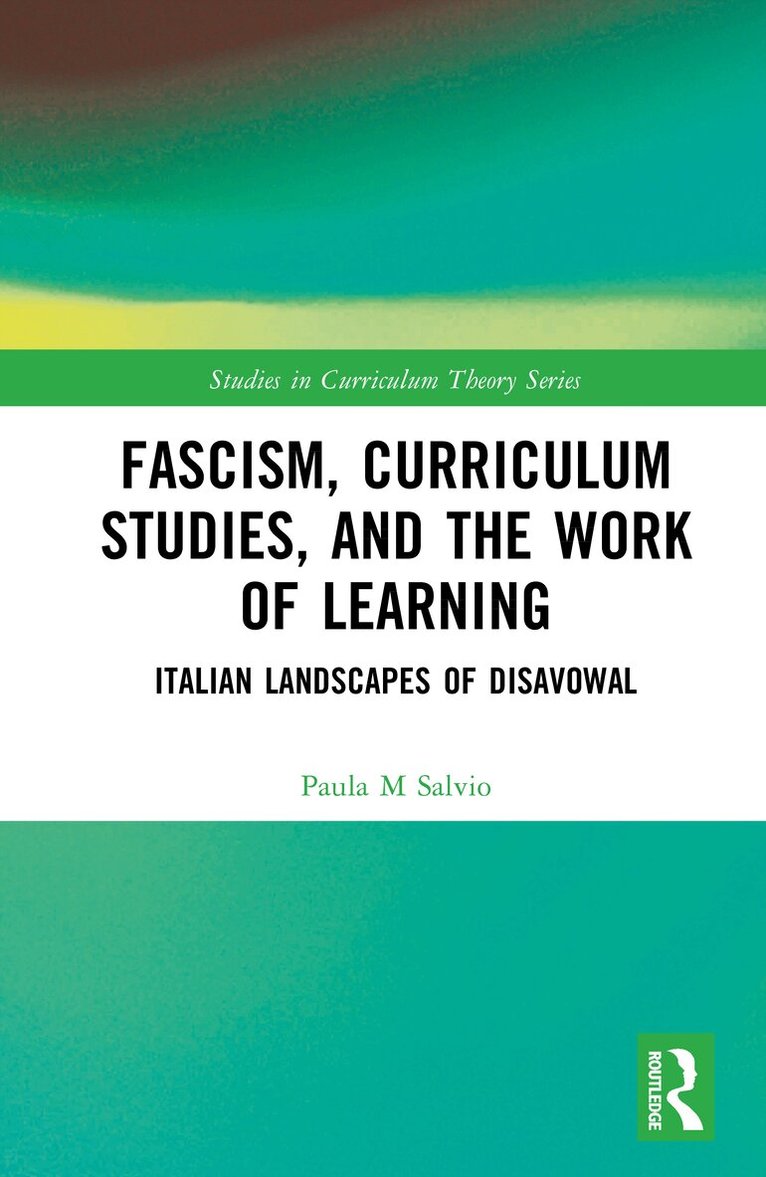Paula M. Salvio - Fascism, Curriculum Studies, and the Work of Memory, Inbunden. Tillgänglighet: Kommande