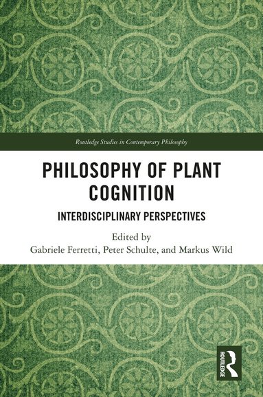 Gabriele Ferretti, Peter Schulte, Markus Wild - Philosophy of Plant Cognition, Inbunden