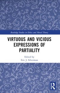 bokomslag Virtuous and Vicious Expressions of Partiality