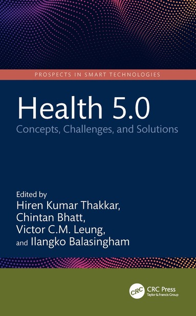 Hiren Kumar Thakkar, Chintan Bhatt, Victor C. M. Leung, Ilangko Balasingham - Health 5.0, Häftad