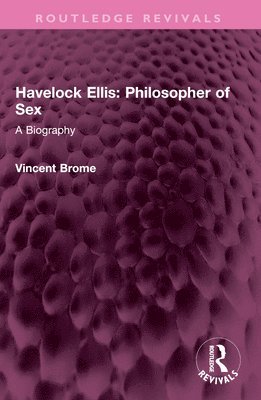 Havelock Ellis: Philosopher of Sex 1