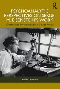 bokomslag Psychoanalytic Perspectives on Sergei M. Eisenstein's Work