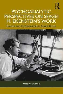 Psychoanalytic Perspectives on Sergei M. Eisenstein's Work 1
