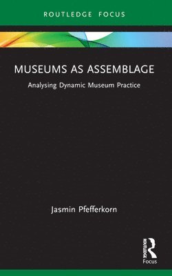 bokomslag Museums as Assemblage