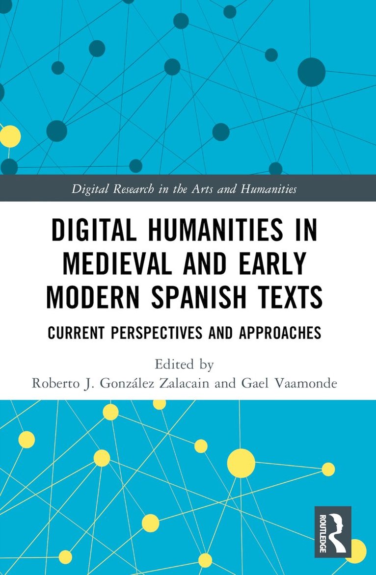 Roberto J. González Zalacain, Gael Vaamonde - Digital Humanities in Medieval and Early Modern Spanish Texts, Häftad