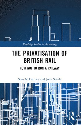 bokomslag The Privatisation of British Rail