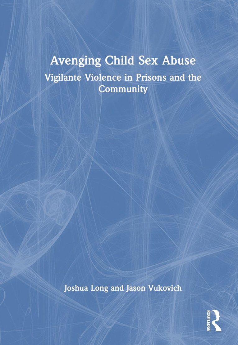 Joshua Long, Jason Vukovich - Avenging Child Sex Abuse, Inbunden