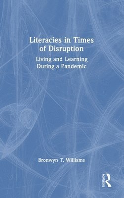 Literacies in Times of Disruption 1