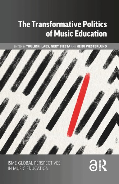 Tuulikki Laes, Gert Biesta, Heidi Westerlund - Transformative Politics of Music Education, Inbunden