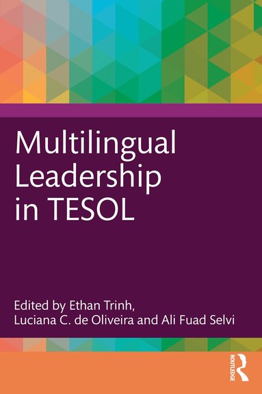 Ethan Trinh, Luciana C. de Oliveira, Ali Fuad Selvi - Multilingual Leadership in TESOL, Häftad