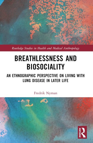 Fredrik Nyman - Breathlessness and Biosociality, Häftad