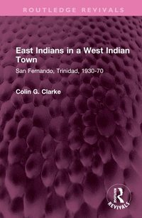 bokomslag East Indians in a West Indian Town