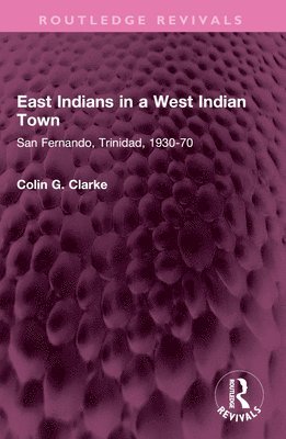 bokomslag East Indians in a West Indian Town