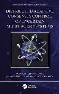 bokomslag Distributed Adaptive Consensus Control of Uncertain Multi-Agent Systems
