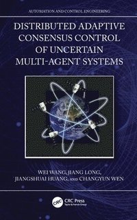 bokomslag Distributed Adaptive Consensus Control of Uncertain Multi-Agent Systems